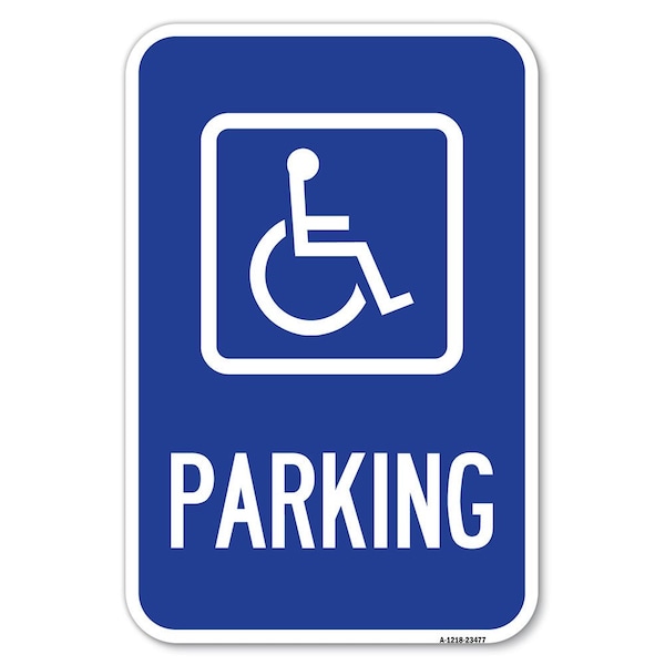 Parking Handicapped Symbol Heavy-Gauge Aluminum Sign, 12" x 18", A-1218-23477